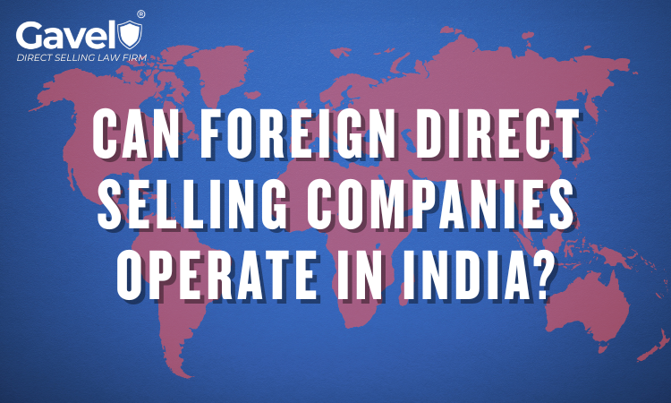 Can Foreign Direct Selling MLM Companies Operate in India?