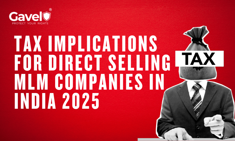 Tax Implications for Direct Selling MLM Companies in India 2025