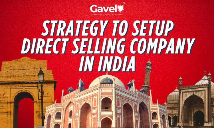 Gavel Direct Selling Law Firm legal experts Support international direct selling companies with compliance under Direct Selling Rules 2021