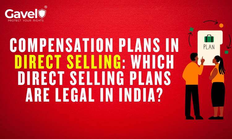 Compensation Plans in Direct Selling: Which Direct Selling Plans Are Legal in India?